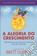 A Alegria Do Crescimento. E-book. Formato EPUB ebook