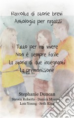 Raccolta Di Storie Brevi.  Antologia Per Ragazzi. E-book. Formato Mobipocket