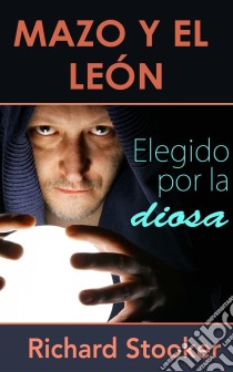 Mazo Y El León. E-book. Formato EPUB ebook di Richard Stooker