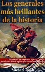 Los Generales Más Brillantes De La Historia.. E-book. Formato EPUB ebook