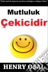 Mutluluk Çekicidir. E-book. Formato EPUB ebook