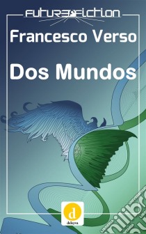 Dos Mundos. E-book. Formato EPUB ebook di Francesco Verso