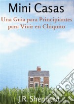 Una Guia Para Principiantes Para Vivir En Chiquito. E-book. Formato Mobipocket ebook