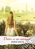 Dietro A Un Miraggio. E-book. Formato EPUB ebook