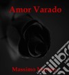 Amor Varado. E-book. Formato Mobipocket ebook