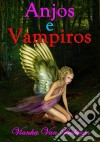 Anjos E Vampiros. E-book. Formato EPUB ebook