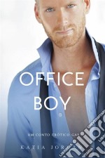 Office Boy - Um Conto Erótico Gay. E-book. Formato Mobipocket ebook