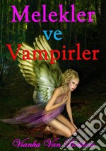 Melekler Ve Vampirler. E-book. Formato Mobipocket ebook