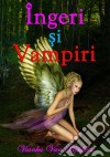 Îngeri Si Vampiri. E-book. Formato EPUB ebook