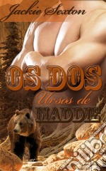 Os Dois Ursos De Maddie. E-book. Formato Mobipocket ebook