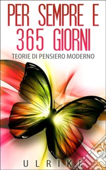 Per Sempre......e 365 Giorni. E-book. Formato Mobipocket ebook di ULRIKE