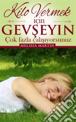 Kilo Vermek Için Gevseyin. E-book. Formato EPUB ebook