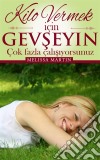 Kilo Vermek Için Gevseyin. E-book. Formato Mobipocket ebook di Melissa Martin