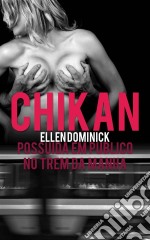 Chikan: Possuída Em Público No Trem Da Manhã. E-book. Formato EPUB ebook