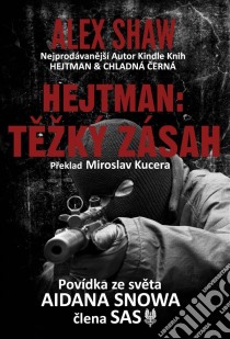 Hejtman: Težký Zásah. E-book. Formato EPUB ebook di Alex Shaw