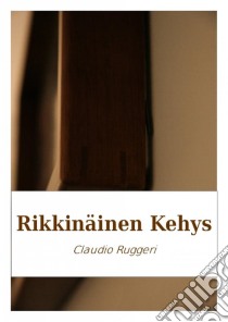 Rikkinäinen Kehys. E-book. Formato Mobipocket ebook di Claudio Ruggeri