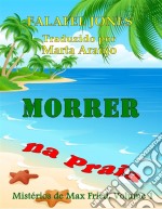 Morrer Na Praia. E-book. Formato EPUB ebook