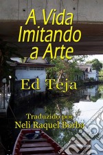 A Vida Imitando A Arte. E-book. Formato Mobipocket ebook