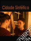 Cidade Sintética. E-book. Formato EPUB ebook