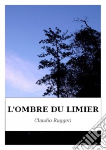 L'ombre Du Limier. E-book. Formato Mobipocket ebook di Claudio Ruggeri