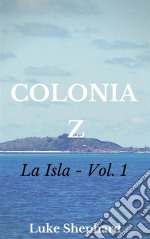 Colonia Z - La Isla. E-book. Formato EPUB