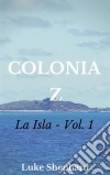 Colonia Z - La Isla. E-book. Formato Mobipocket ebook