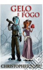 Gelo E Fogo. E-book. Formato EPUB ebook