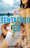 O Tentáculo E Eu. E-book. Formato EPUB ebook