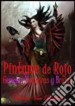 Píntame De Rojo: Gemelas Vampiras Y Brujas.. E-book. Formato Mobipocket ebook