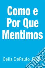 Como E Por Que Mentimos. E-book. Formato Mobipocket ebook