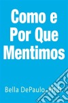 Como E Por Que Mentimos. E-book. Formato EPUB ebook