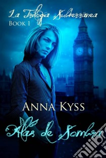 Alas De Sombra. E-book. Formato EPUB ebook di Anna Kyss