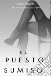 El Puesto Sumiso. E-book. Formato EPUB ebook