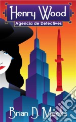 Agencia De Detectives Henry Wood. E-book. Formato Mobipocket ebook