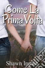 Come La Prima Volta. E-book. Formato EPUB ebook