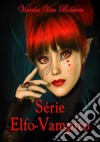 Série Elfo-Vampiro. E-book. Formato Mobipocket ebook