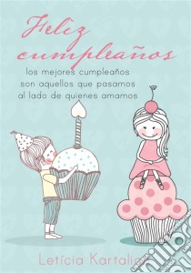 Feliz Cumpleaños. E-book. Formato Mobipocket ebook di Letícia Kartalian