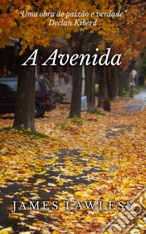 A Avenida. E-book. Formato EPUB ebook di James Lawless