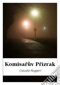 Komisaruv Prízrak. E-book. Formato Mobipocket ebook di Claudio Ruggeri