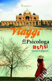 Viaggi Di Una Psicologa In Crisi. E-book. Formato Mobipocket ebook