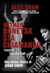 Hetman: Donetsk Sta Chiamando - Una Breve Storia Di Aidan Snow. E-book. Formato Mobipocket ebook di Alex Shaw