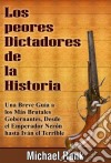 Los Peores Dictadores De La Historia. E-book. Formato EPUB ebook