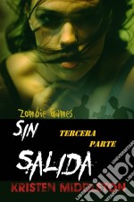 Zombie Games (Sin Salida) Tercera Parte.. E-book. Formato EPUB ebook