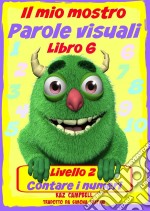 Il Mio Mostro Parole Visuali Livello 2 Libro 6. E-book. Formato EPUB ebook