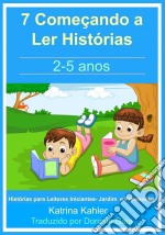 7 Começando A Ler Histórias : 2- 5 Anos. E-book. Formato EPUB ebook