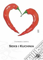 Seks I Kuchnia. E-book. Formato Mobipocket ebook