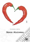 Seks I Kuchnia. E-book. Formato Mobipocket ebook