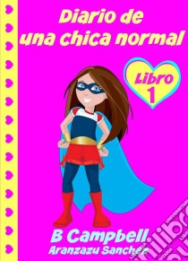 Diario De Una Chica Normal - Libro 2. E-book. Formato EPUB ebook di Bill Campbell