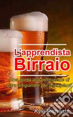 L'apprendista Birraio. E-book. Formato EPUB ebook