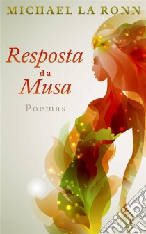 Resposta Da Musa: Poemas De Michael La Ronn. E-book. Formato Mobipocket ebook di Michael La Ronn